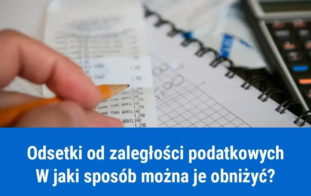 Obniżona stawka odsetek za zwłokę kiedy – sprawdź, jak ją uzyskać