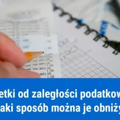 Obniżona stawka odsetek za zwłokę kiedy – sprawdź, jak ją uzyskać