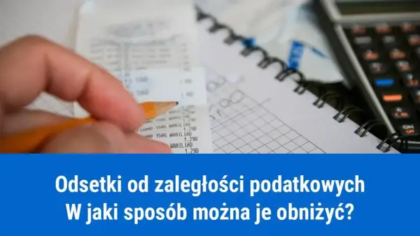 Obniżona stawka odsetek za zwłokę kiedy – sprawdź, jak ją uzyskać